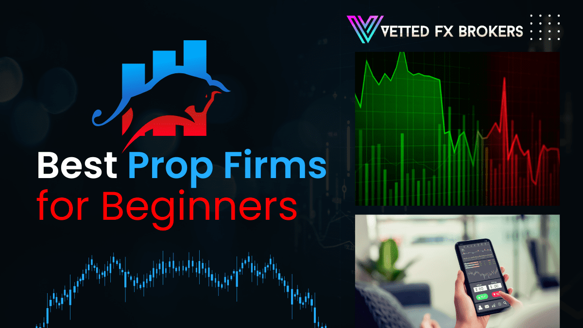 Best Prop Firms for Beginners