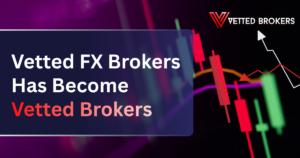 Vetted FX Brokers Has Become Vetted Brokers